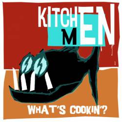 Kitchenmen : What's Cookin ?